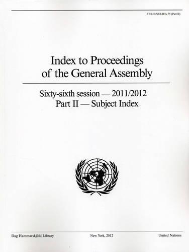 Бумажная книга «Index to proceedings of the General Assembly: sixty-sixth session - 2011/2012, Part 2: Subject index», автор Библиотека им. Дага Хаммаршельда - фото №1