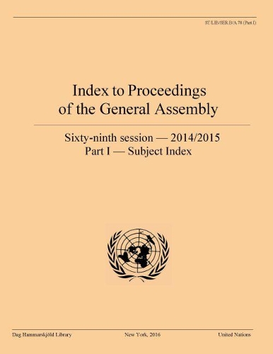 Бумажная книга «Index to proceedings of the General Assembly: sixty-ninth session - 2014/2015, Part I: Subject index», автор Библиотека им. Дага Хаммаршельда - фото №1