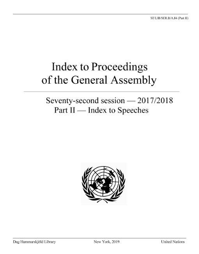Бумажная книга «Index to proceedings of the General Assembly: seventy-second session - 2017/2018, Part II: Index to speeches», автор Библиотека им. Дага Хаммаршельда - фото №1