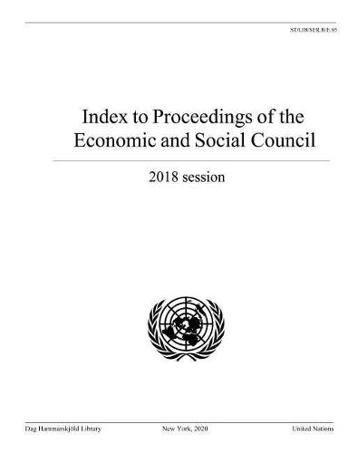 Бумажная книга «Index to proceedings of the Economic and Social Council: 2018 session», автор Библиотека им. Дага Хаммаршельда - фото №1