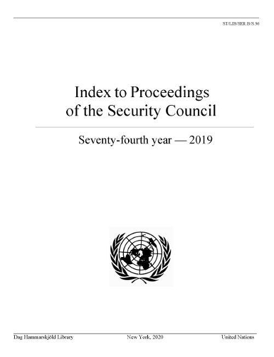 Бумажная книга «Index to proceedings of the Security Council: seventy-fourth year - 2019», автор Библиотека им. Дага Хаммаршельда - фото №1