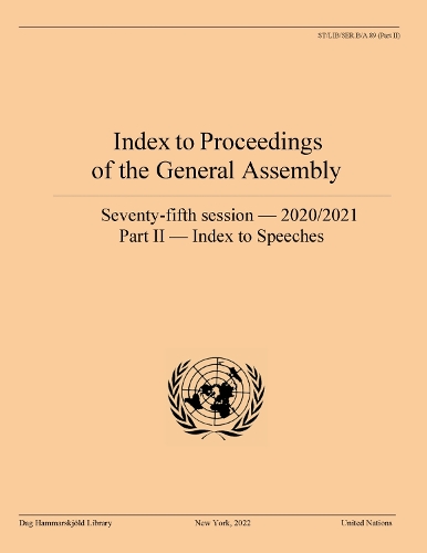 Бумажная книга «Index to proceedings of the General Assembly: seventy-fifth session - 2020/2021, Part 2: Index to speeches», автор Библиотека им. Дага Хаммаршельда - фото №1