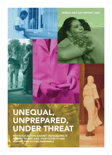 Бумажная книга «World AIDS day report 2021: unequal, unprepared, under threat, why bold action against inequalities is needed to end AIDS, stop COVID-19 and prepare for future pandemics», автор Объединенная программа ООН по ВИЧ/СПИДу (ЮНЭЙДС) - фото №1
