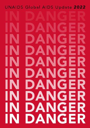 Бумажная книга «In danger: UNAIDS global AIDS update 2022», автор Объединенная программа ООН по ВИЧ/СПИДу (ЮНЭЙДС) - фото №1