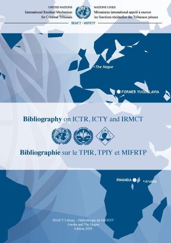 Бумажная книга «Bibliography on ICTR, ICTY and IRMCT 2020: International Residual Mechanism for Criminal Tribunals», автор ООН Организация Объединенных Наций - фото №1