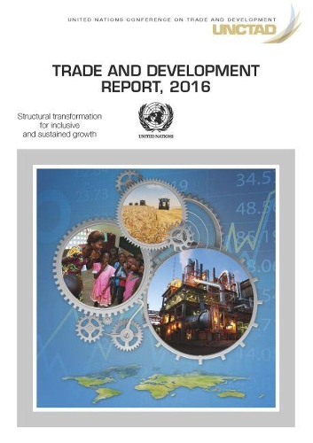 Бумажная книга «Trade and development report 2016: structural transformation for inclusive and sustained growth», автор Конференция ООН по торговле и развитию - фото №1