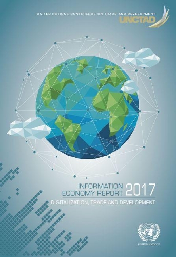 Паперова книга «Information economy report 2017: digitization, trade and development», автор Конференція ООН з торгівлі та розвитку - фото №1