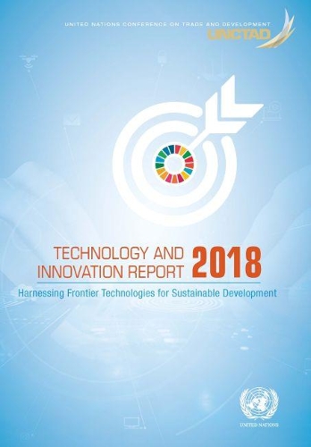 Бумажная книга «Technology and innovation report 2018: harnessing frontier technologies for sustainable development», автор Конференция ООН по торговле и развитию - фото №1