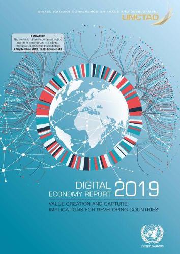 [object Object] «Digital economy report 2019: value creation and capture, implications for developing countries», автор Конференция ООН по торговле и развитию - фото №1