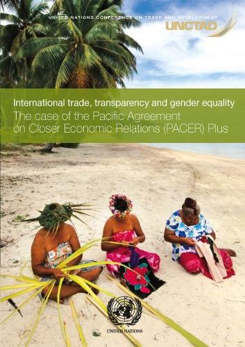 Бумажная книга «International trade, transparency, and gender equality: the case of the Pacific Agreement on Closer Economic Relations (PACER) Plus», автор Конференция ООН по торговле и развитию - фото №1