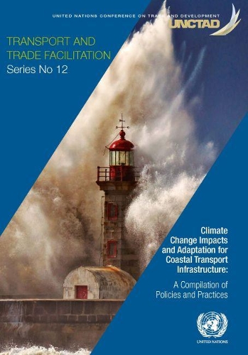 Бумажная книга «Climate change impacts and adaptation for coastal transport infrastructure: a compilation of policies and practices», автор Конференция ООН по торговле и развитию - фото №1