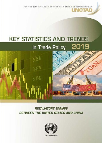 Бумажная книга «Key statistics and trends in international trade 2019: retaliatory tariffs between the United States and China», автор Конференция ООН по торговле и развитию - фото №1
