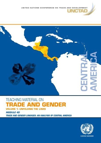 Бумажная книга «Teaching materials on trade and gender: vol. 1: unfolding the links, module 40: trade and gender linkages, an analysis of Central America», автор Конференция ООН по торговле и развитию - фото №1
