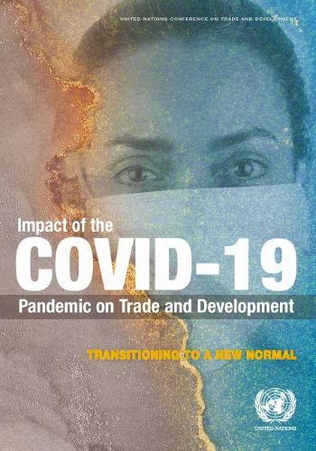 Бумажная книга «Impact of the COVID-19 pandemic on trade and development: transitioning to a new normal», автор Конференция ООН по торговле и развитию - фото №1