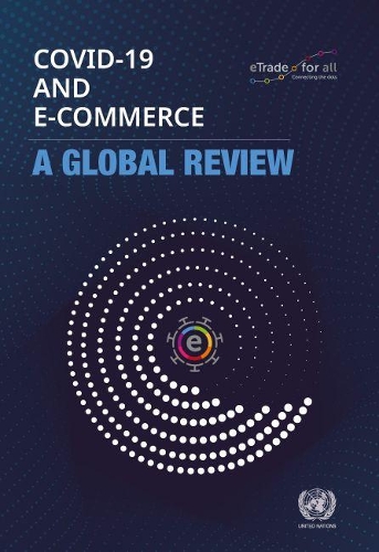 Бумажная книга «COVID-19 and e-commerce: a global review», автор Конференция ООН по торговле и развитию - фото №1