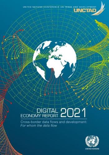 [object Object] «Digital economy report 2021: cross-border data flows and development, for whom the data flow», автор Конференция ООН по торговле и развитию - фото №1