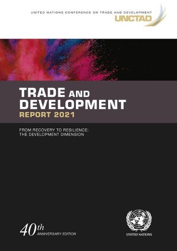 Бумажная книга «Trade and development report 2021: from recovery to resilience, the development dimension», автор Конференция ООН по торговле и развитию - фото №1