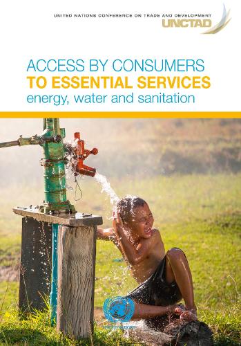 Бумажная книга «Access by consumers to essential services: energy, water and sanitation», автор Конференция ООН по торговле и развитию - фото №1