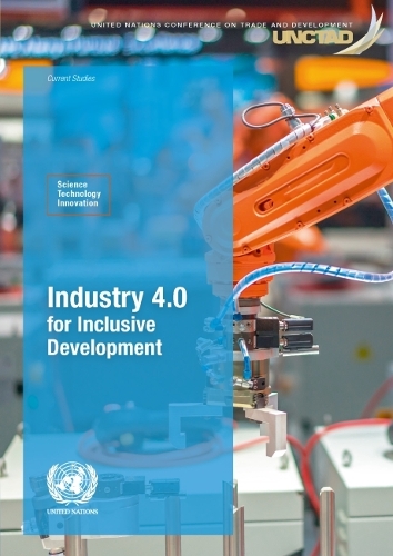 Бумажная книга «Industry 4.0 for Inclusive Development», автор Конференция ООН по торговле и развитию - фото №1