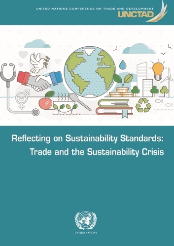 Бумажная книга «Reflecting on sustainability standards: trade and the sustainability crisis», автор Конференция ООН по торговле и развитию - фото №1