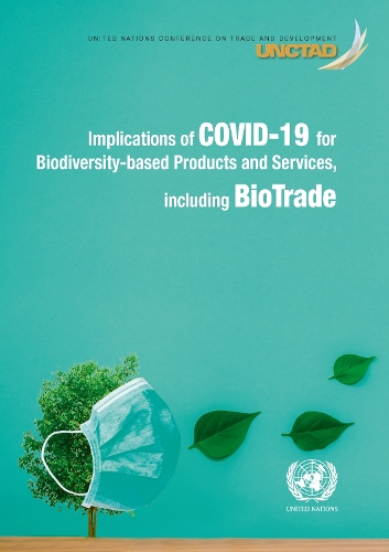 Бумажная книга «Implications of COVID-19 for biodiversity-based products and services, Including biotrade», автор Конференция ООН по торговле и развитию - фото №1
