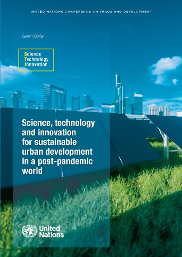 Бумажная книга «Science, technology and innovation for sustainable urban development in a post-pandemic world», автор Конференция ООН по торговле и развитию - фото №1