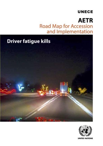 Паперова книга «AETR road map for accession and implementation: driver fatigue kills», автор Європейська економічна комісія ООН - фото №1