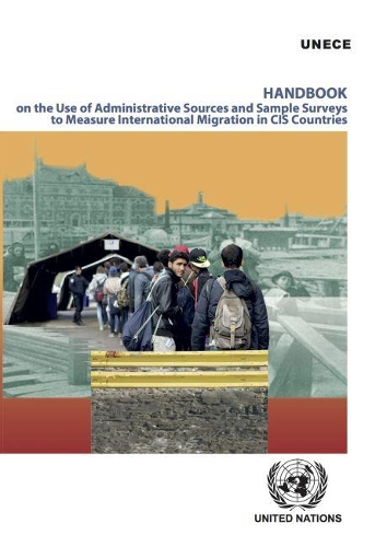 Бумажная книга «Handbook on the Use of Administrative Sources and Sample Surveys to Measure International Migration in CIS Countries», автор Европейская экономическая комиссия - фото №1