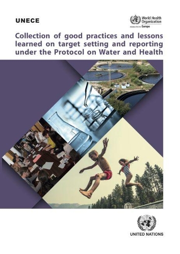 Бумажная книга «Collection of Good Practices and Lessons Learned on Target Setting and Reporting under the Protocol on Water and Health», автор Европейская экономическая комиссия - фото №1