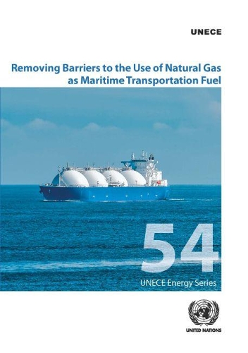 Бумажная книга «Removing barriers to the use of natural gas as maritime transportation fuel», автор Европейская экономическая комиссия ООН - фото №1