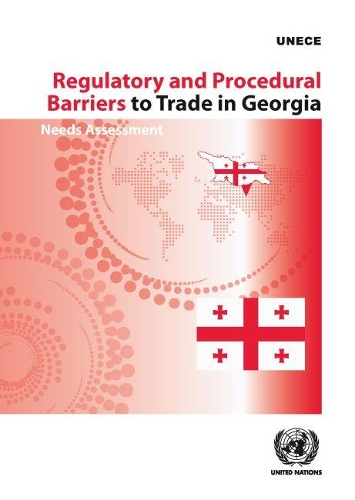 Паперова книга «Regulatory and procedural barriers to trade in Georgia: needs assessment», автор Європейська економічна комісія ООН - фото №1
