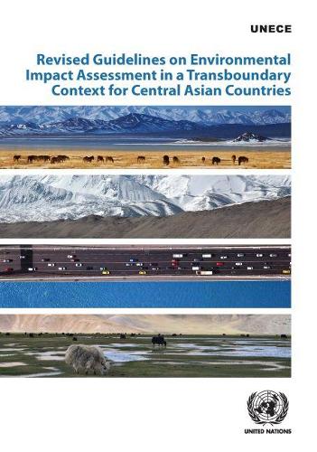 Паперова книга «Revised guidelines on environmental impact assessment in a transboundary context for central Asian countries», автор Європейська економічна комісія ООН - фото №1