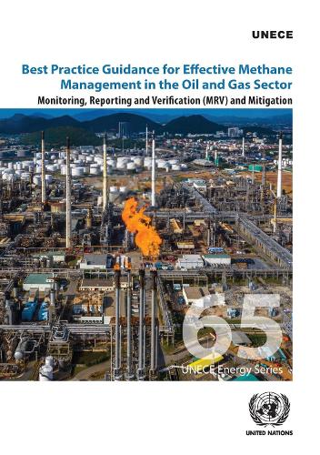 Бумажная книга «Best practice guidance for effective methane management in the oil and gas sector: monitoring, reporting and verification (MRV) and mitigation», автор Европейская экономическая комиссия ООН - фото №1