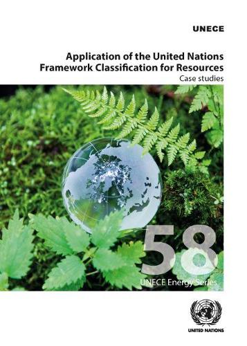 Паперова книга «Application of the United Nations Framework Classification for Resources: case studies», автор Європейська економічна комісія ООН - фото №1