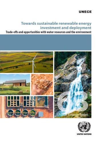 Бумажная книга «Towards sustainable renewable energy investment and deployment: trade-offs and opportunities with water resources and the environment», автор Европейская экономическая комиссия ООН - фото №1