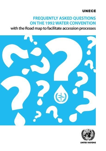 Паперова книга «Frequently asked questions on the 1992 Water Convention with the road map to facilitate accession processes», автор Європейська економічна комісія ООН - фото №1