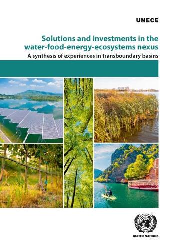 Бумажная книга «Solutions and investments in the water-food-energy-ecosystems nexus: a synthesis of experiences in transboundary basins», автор Европейская экономическая комиссия ООН - фото №1