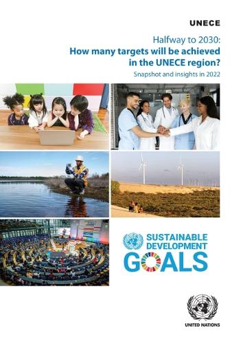 Паперова книга «Halfway to 2030: how many targets will be achieved in the ECE region?, snapshots and insights 2022», автор Європейська економічна комісія ООН - фото №1