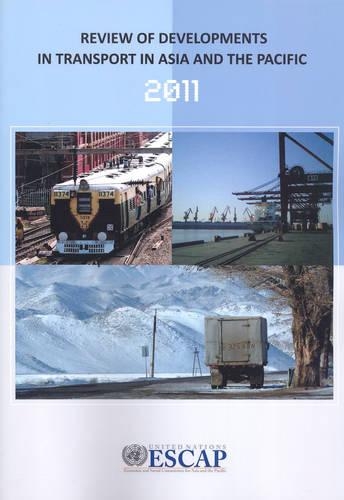 Паперова книга «Review of developments in transport in Asia and the Pacific 2011», автор Економічна і соціальна комісія ООН для Азії та Тихого океану - фото №1