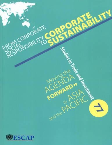 Бумажная книга «From corporate social responsibility to corporate sustainability: moving the agenda forward in Asia and the Pacific», автор Экономическая и социальная комиссия ООН для Азии и Тихого океана - фото №1