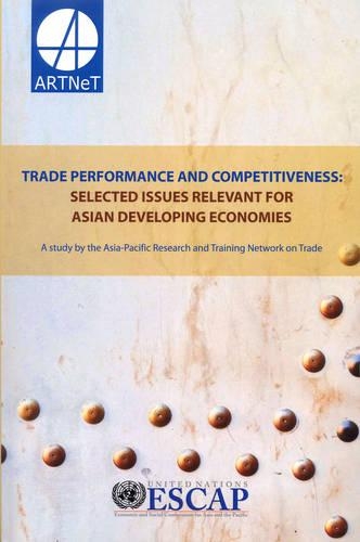 Бумажная книга «Trade performance and competitiveness: selected issues relevant for Asian developing economies», автор Экономическая и социальная комиссия ООН для Азии и Тихого океана - фото №1