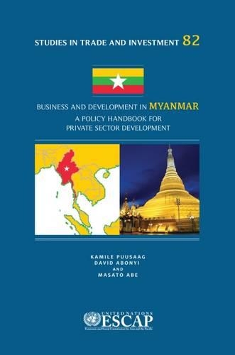 Бумажная книга «Business and development in Myanmar: a policy handbook for private sector development», автор Экономическая и социальная комиссия ООН для Азии и Тихого океана - фото №1