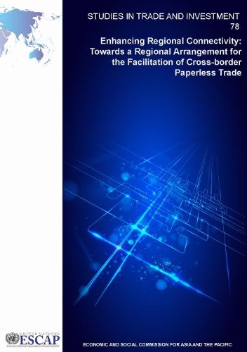 Бумажная книга «Enhancing regional connectivity: towards a regional arrangement for the facilitation of cross-border paperless trade», автор Экономическая и социальная комиссия ООН для Азии и Тихого океана - фото №1