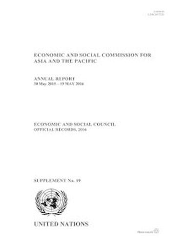 Паперова книга «Economic and Social Commission for Asia and the Pacific : annual report 30 May 2015 - 19 May 2016», автор Економічна і соціальна комісія ООН для Азії та Тихого океану - фото №1