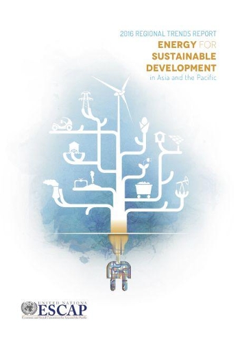 Паперова книга «Energy for sustainable development in Asia and the Pacific: 2016 regional trends report», автор Економічна і соціальна комісія ООН для Азії та Тихого океану - фото №1