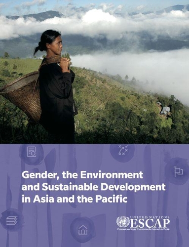 Паперова книга «Gender, the environment and sustainable development in Asia and the Pacific», автор Економічна і соціальна комісія ООН для Азії та Тихого океану - фото №1