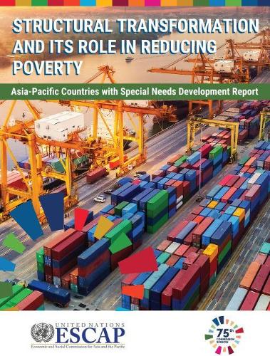 Бумажная книга «Asia-Pacific countries with special needs development report 2019: structural transformation and its role in reducing poverty», автор Экономическая и социальная комиссия ООН для Азии и Тихого океана - фото №1