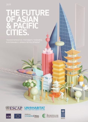Паперова книга «The future of Asian & Pacific cities: transformative pathways towards sustainable urban development», автор Економічна і соціальна комісія ООН для Азії та Тихого океану - фото №1