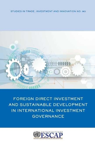 Паперова книга «Foreign direct investment and sustainable development in international investment governance», автор Організація Об'єднаних Націй - фото №1