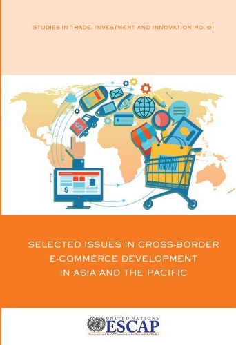 Паперова книга «Selected Issues in cross-border e-commerce development in Asia and the Pacific», автор Економічна і соціальна комісія ООН для Азії та Тихого океану - фото №1